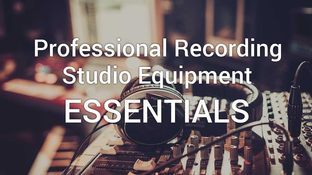 Professional Recording Studio Equipment Essentials