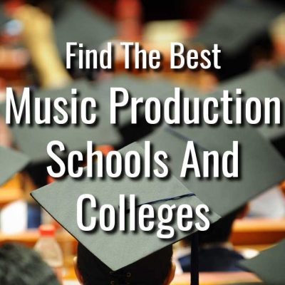 Best Music Production Schools and Colleges